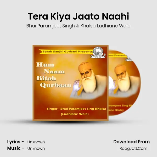 Tera Kiya Jaato Naahi MP3 Song by Bhai Paramjeet Singh Ji Khalsa Ludhiane Wale Cover