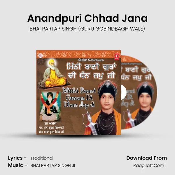 Anandpuri Chhad Jana MP3 Song by BHAI PARTAP SINGH (GURU GOBINDBAGH WALE) Cover