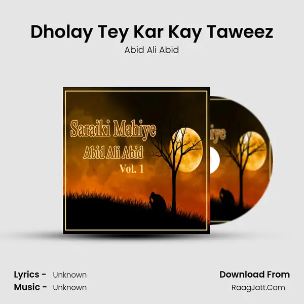 Dholay Tey Kar Kay Taweez MP3 Song by Abid Ali Abid Cover