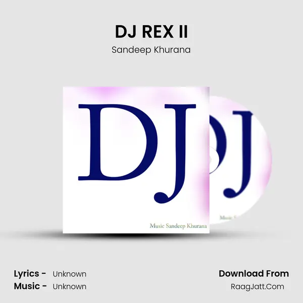 DJ REX II MP3 Song by Sandeep Khurana Cover