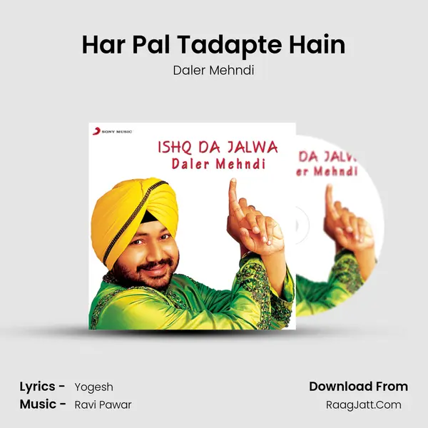 Har Pal Tadapte Hain MP3 Song by Daler Mehndi Cover