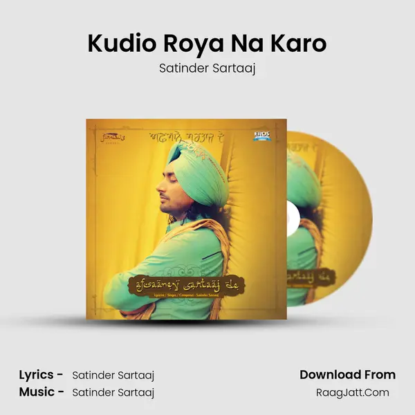 Kudio Roya Na Karo MP3 Song by Satinder Sartaaj Cover