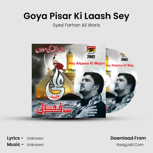 Goya Pisar Ki Laash Sey MP3 Song by Syed Farhan Ali Waris Cover