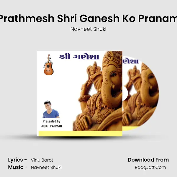 Prathmesh Shri Ganesh Ko Pranam MP3 Song by Navneet Shukl Cover