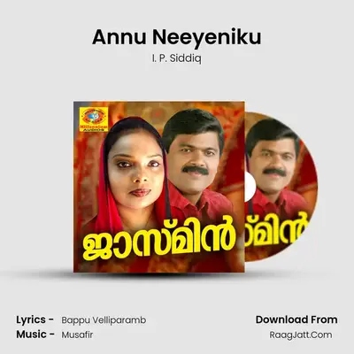 Annu Neeyeniku MP3 Song by I. P. Siddiq Cover