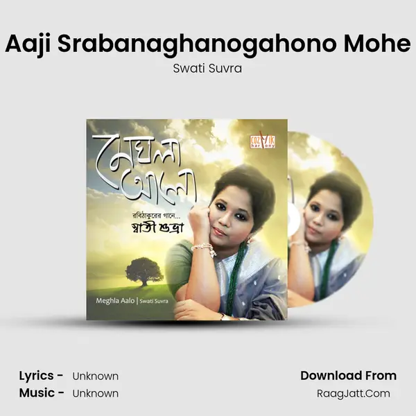 Aaji Srabanaghanogahono Mohe MP3 Song by Swati Suvra Cover