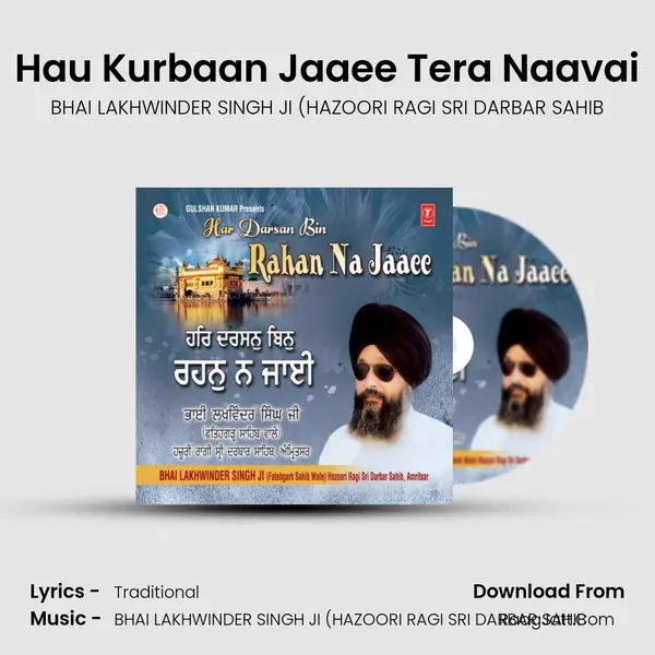 Hau Kurbaan Jaaee Tera Naavai MP3 Song by BHAI LAKHWINDER SINGH JI (HAZOORI RAGI SRI DARBAR SAHIB Cover