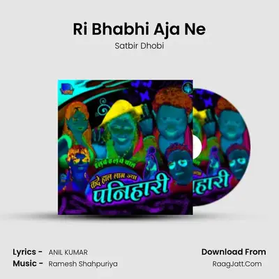 Ri Bhabhi Aja Ne MP3 Song by Satbir Dhobi Cover