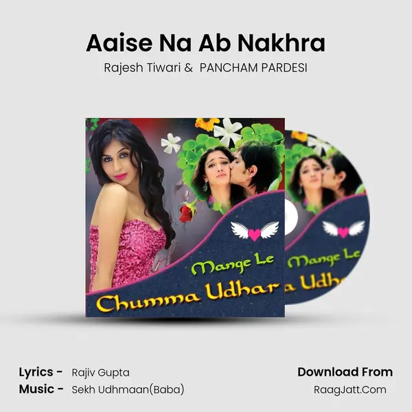 Aaise Na Ab Nakhra MP3 Song by Rajesh Tiwari Cover