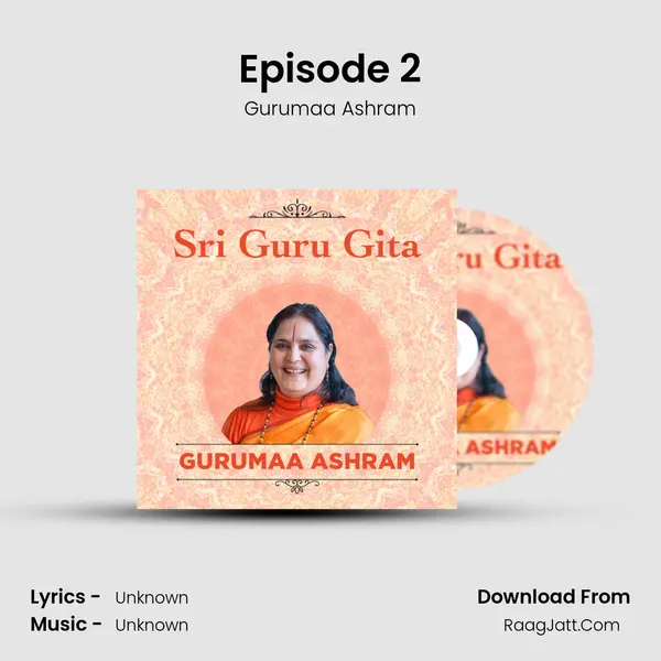 Episode 2 MP3 Song by Gurumaa Ashram Cover