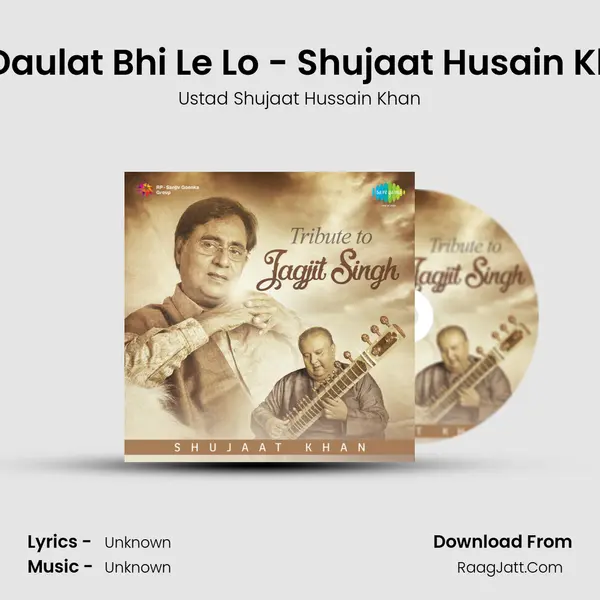 Ye Daulat Bhi Le Lo - Shujaat Husain Khan MP3 Song by Ustad Shujaat Hussain Khan Cover