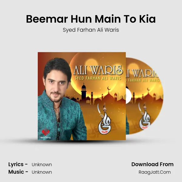 Beemar Hun Main To Kia MP3 Song by Syed Farhan Ali Waris Cover