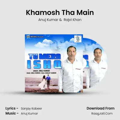 Khamosh Tha Main MP3 Song by Anuj Kumar Cover