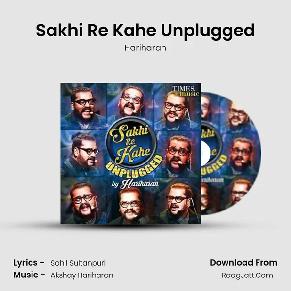 Sakhi Re Kahe Unplugged - Hariharan
