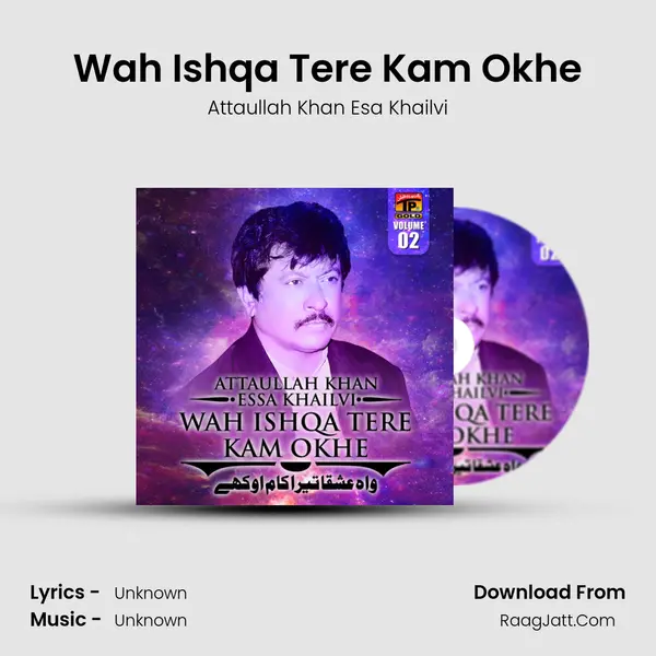 Wah Ishqa Tere Kam Okhe MP3 Song by Attaullah Khan Esa Khailvi Cover