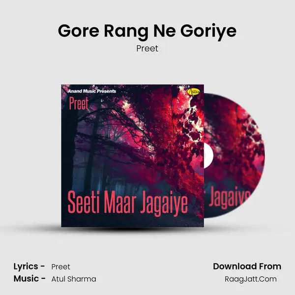 Gore Rang Ne Goriye MP3 Song by Preet Cover