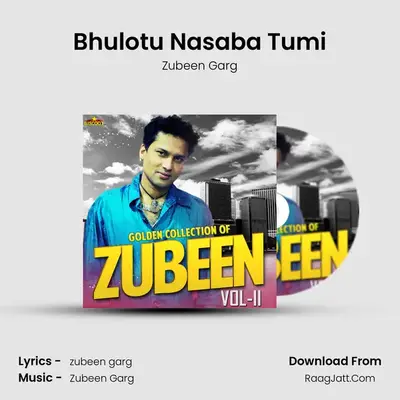 Bhulotu Nasaba Tumi MP3 Song by Zubeen Garg Cover