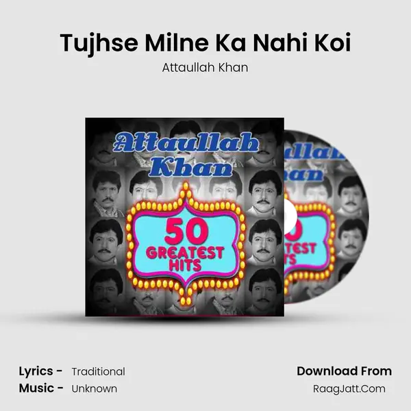 Tujhse Milne Ka Nahi Koi MP3 Song by Attaullah Khan Cover