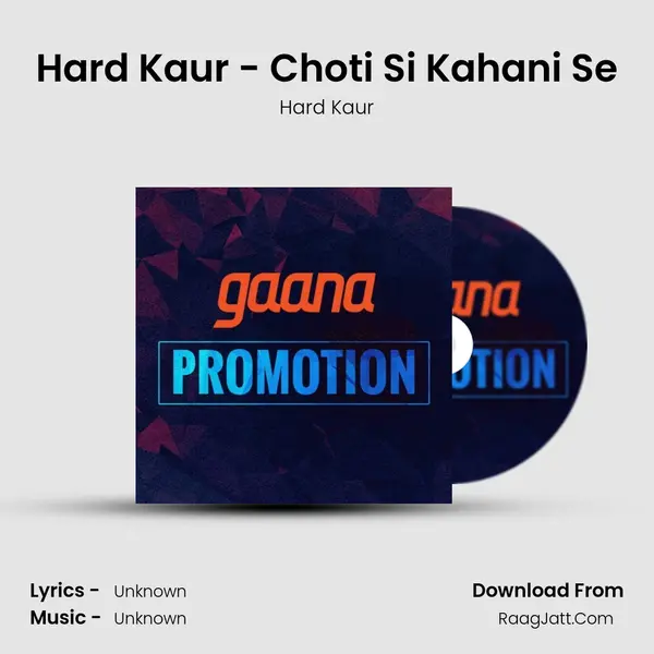 Hard Kaur - Choti Si Kahani Se MP3 Song by Hard Kaur Cover