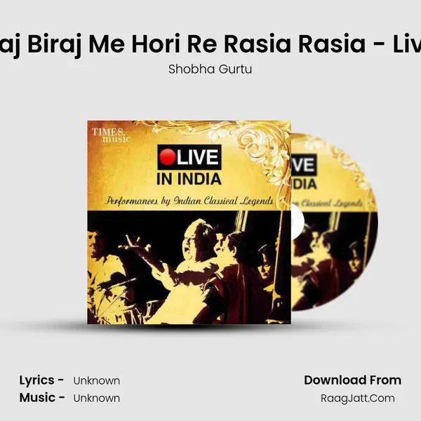 Aaj Biraj Me Hori Re Rasia Rasia - Live MP3 Song by Shobha Gurtu Cover