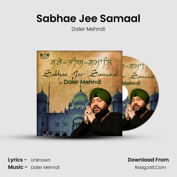 Sabhae Jee Samaal - Daler Mehndi