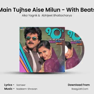 Main Tujhse Aise Milun - With Beats MP3 Song by Alka Yagnik Cover