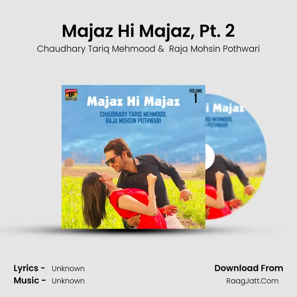 Majaz Hi Majaz, Pt. 2 MP3 Song by Chaudhary Tariq Mehmood Cover