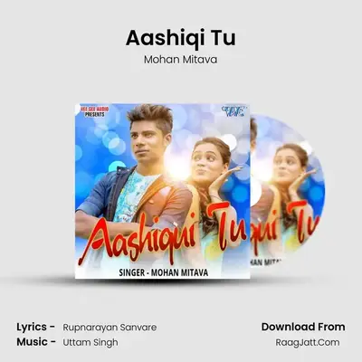 Aashiqi Tu - Mohan Mitava