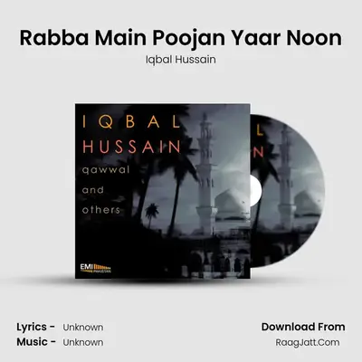 Rabba Main Poojan Yaar Noon MP3 Song by Iqbal Hussain Cover