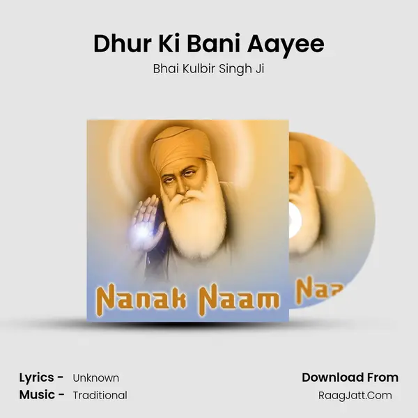 Dhur Ki Bani Aayee MP3 Song by Bhai Kulbir Singh Ji Cover