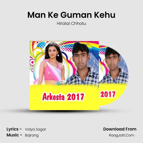 Man Ke Guman Kehu MP3 Song by Hiralal Chhotu Cover