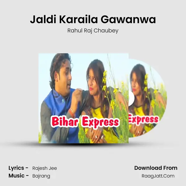 Jaldi Karaila Gawanwa MP3 Song by Rahul Raj Chaubey Cover