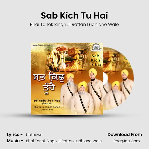 Sab Kich Tu Hai MP3 Song by Bhai Tarlok Singh Ji Rattan Ludhiane Wale Cover