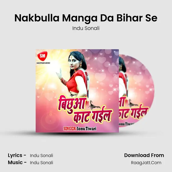 Nakbulla Manga Da Bihar Se MP3 Song by Indu Sonali Cover