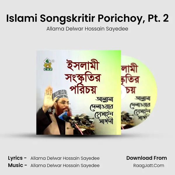 Islami Songskritir Porichoy, Pt. 2 MP3 Song by Allama Delwar Hossain Sayedee Cover