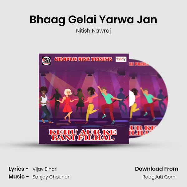 Bhaag Gelai Yarwa Jan MP3 Song by Nitish Nawraj Cover