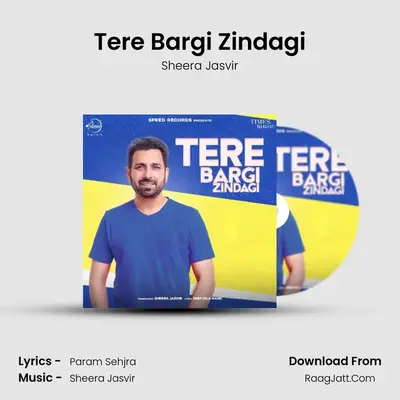 Tere Bargi Zindagi MP3 Song by Sheera Jasvir Cover