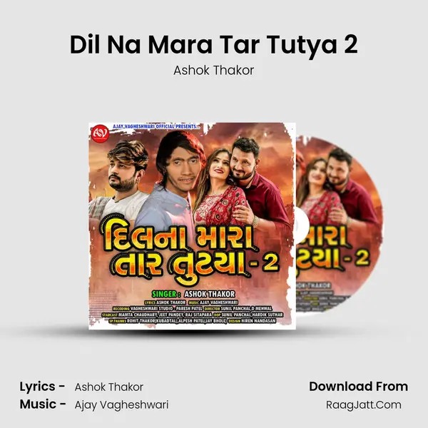Dil Na Mara Tar Tutya 2 - Ashok Thakor