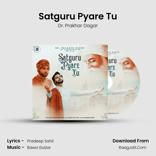 Satguru Pyare Tu MP3 Song by Dr. Prakhar Dagar Cover
