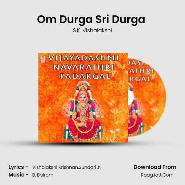 Om Durga Sri Durga (From Sri Kaalikadurga Parameshwari Pamalai) mp3 song