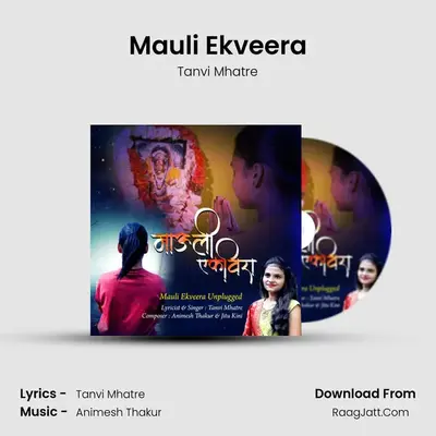 Mauli Ekveera Unplugged - Tanvi Mhatre
