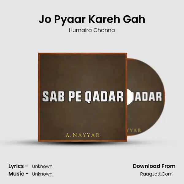 Jo Pyaar Kareh Gah MP3 Song by Humaira Channa Cover