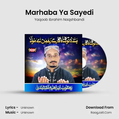 Marhaba Ya Sayedi MP3 Song by Yaqoob Ibrahim Naqshbandi Cover