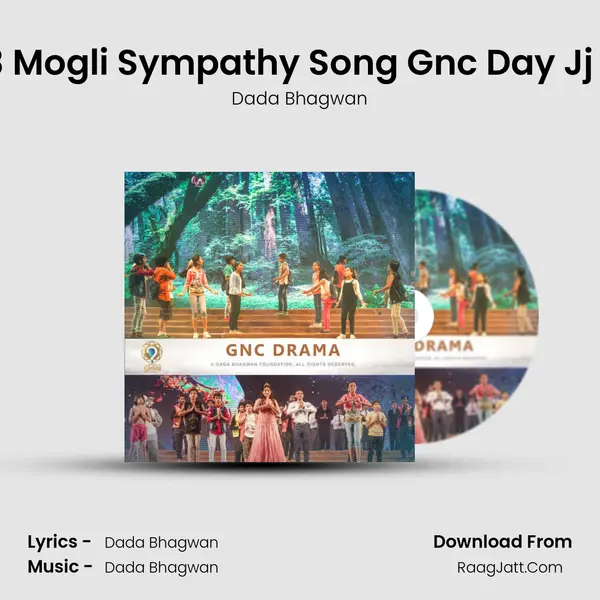03 Mogli Sympathy Song Gnc Day Jj 111 MP3 Song by Dada Bhagwan Cover
