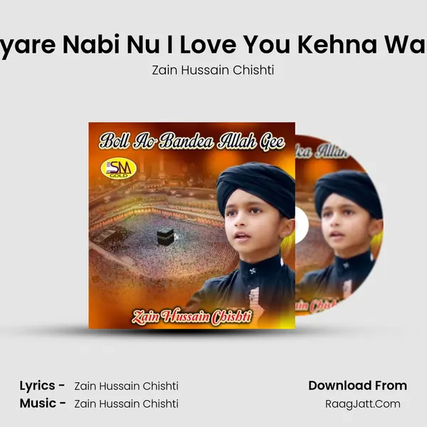 Pyare Nabi Nu I Love You Kehna Wan mp3 song