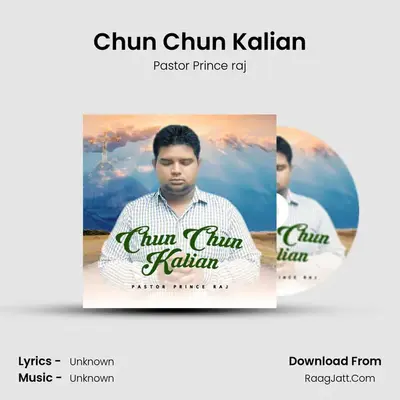 Chun Chun Kalian MP3 Song by Pastor Prince raj Cover