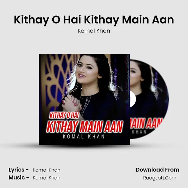 Kithay O Hai Kithay Main Aan mp3 song