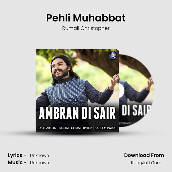 Pehli Muhabbat MP3 Song by Rumail Christopher Cover