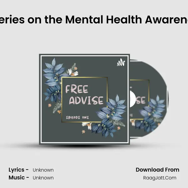 Episode -02 - Podcast series on the Mental Health Awareness - Impacts of Mental  MP3 Song by  Cover