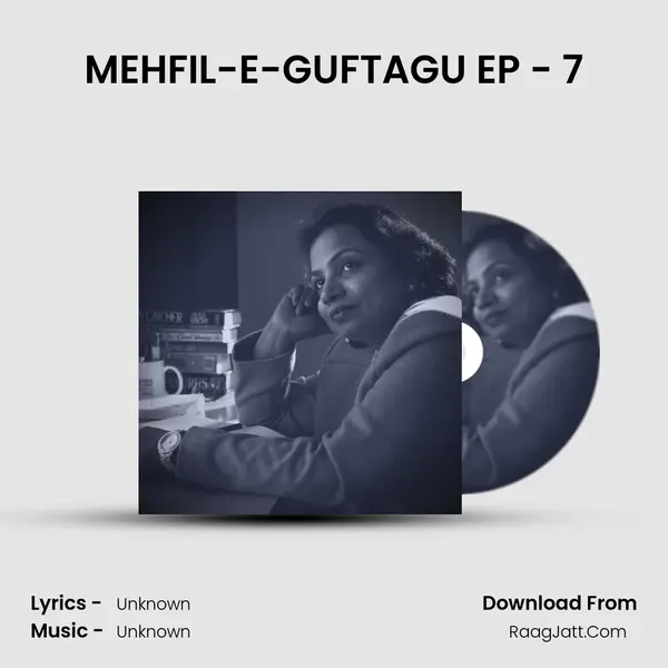 MEHFIL-E-GUFTAGU EP - 7 MP3 Song by  Cover